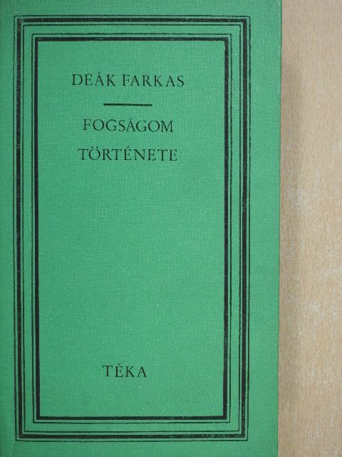 Deák Farkas - Fogságom története [antikvár]