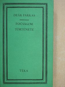 Deák Farkas - Fogságom története [antikvár]