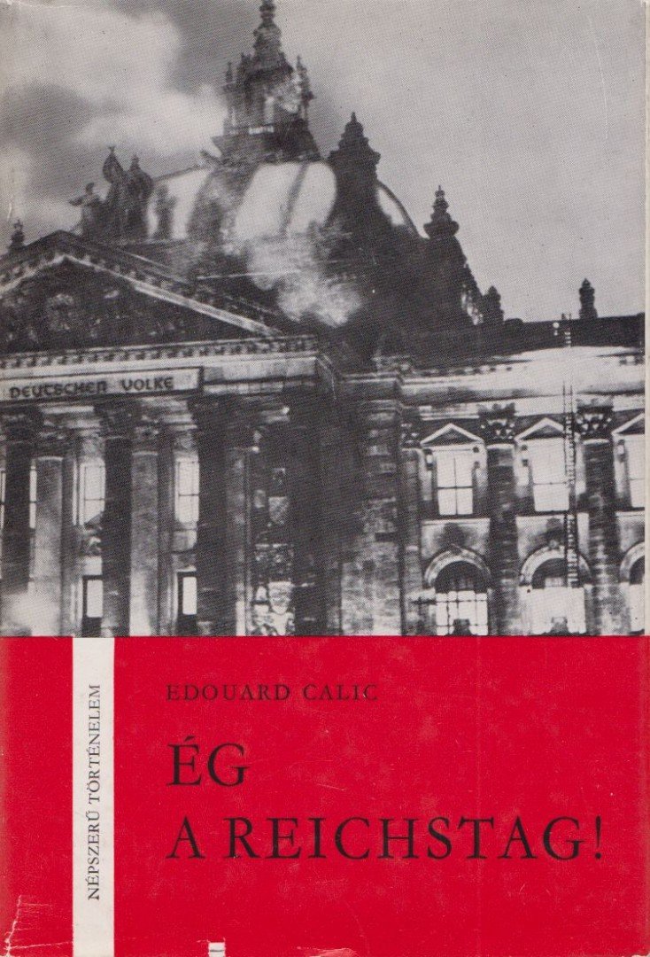Calic, Edouard - Ég a Reichstag! [antikvár]