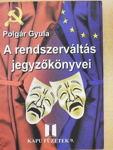 Polgár Gyula - A rendszerváltás jegyzőkönyvei [antikvár]