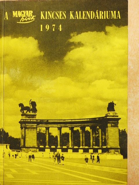 Baróti Géza - A Magyar Hírek Kincses Kalendáriuma 1974 [antikvár]