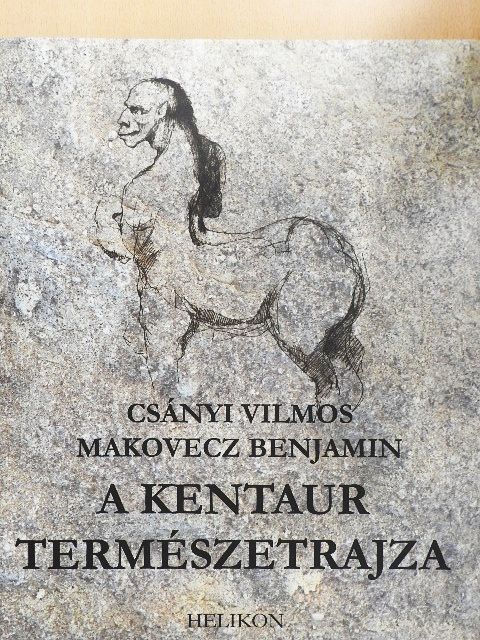 Csányi Vilmos - A kentaur természetrajza [antikvár]