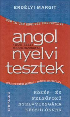 ERDÉLYI MARGIT - Angol nyelvi tesztek közép- és felsőfokú nyelvvizsgára készülőknek [antikvár]