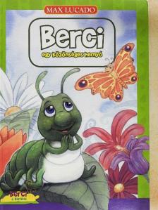 Max Lucado - Berci egy közönséges hernyó [antikvár]