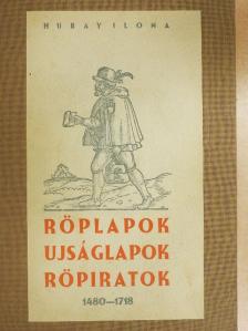 Röplapok, ujságlapok, röpiratok 1480-1718 [antikvár]