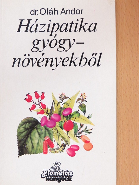 Dr. Oláh Andor - Házipatika gyógynövényekből [antikvár]
