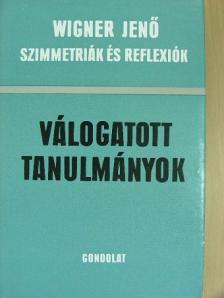 Wigner Jenő - Szimmetriák és reflexiók [antikvár]