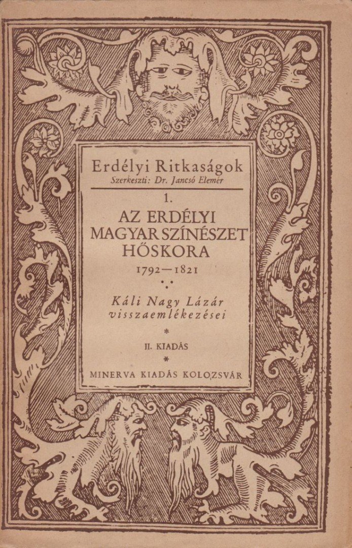Dr. Jancsó Elemér, Káli Nagy Lázár - Az erdélyi magyar színészet hőskora 1792-1821 [antikvár]
