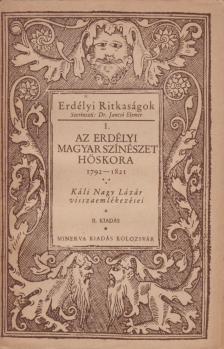 Dr. Jancsó Elemér, Káli Nagy Lázár - Az erdélyi magyar színészet hőskora 1792-1821 [antikvár]