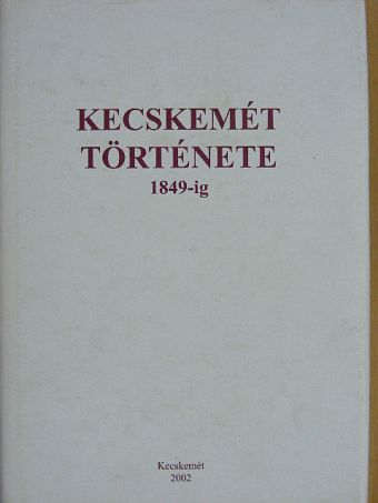 H. Tóth Elvira - Kecskemét története [antikvár]