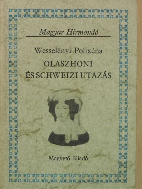 Wesselényi Polixéna - Olaszhoni és schweizi utazás [antikvár]