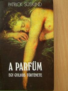 Patrick Süskind - A parfüm [antikvár]