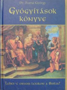 Dr. Forrai György - Gyógyítások könyve [antikvár]