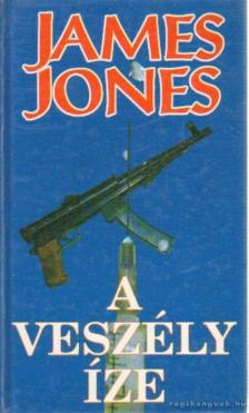 JONES, JAMES - A veszély íze [antikvár]