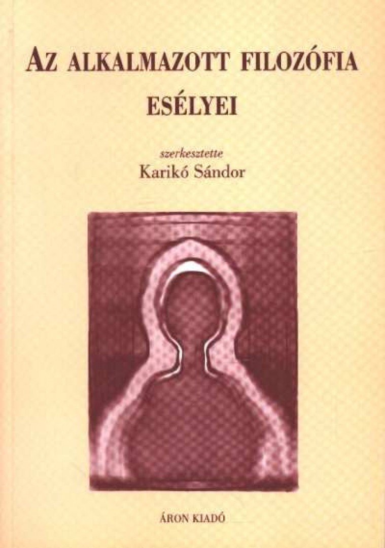 Karikó Sándor - Az alkalmazott filozófia esélyei [antikvár]