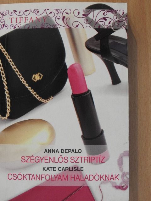 Anna DePalo - Szégyenlős sztriptíz/Csóktanfolyam haladóknak [antikvár]