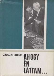 Z. Nagy Ferenc - Ahogy én láttam... [antikvár]