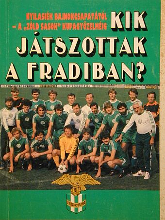Nagy Béla - Kik játszottak a Fradiban? [antikvár]
