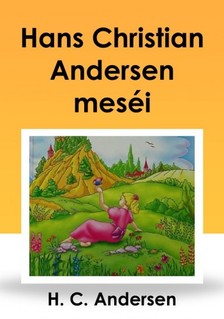 Hans Christian Andersen - Hans Christian Andersen meséi [eKönyv: epub, mobi]