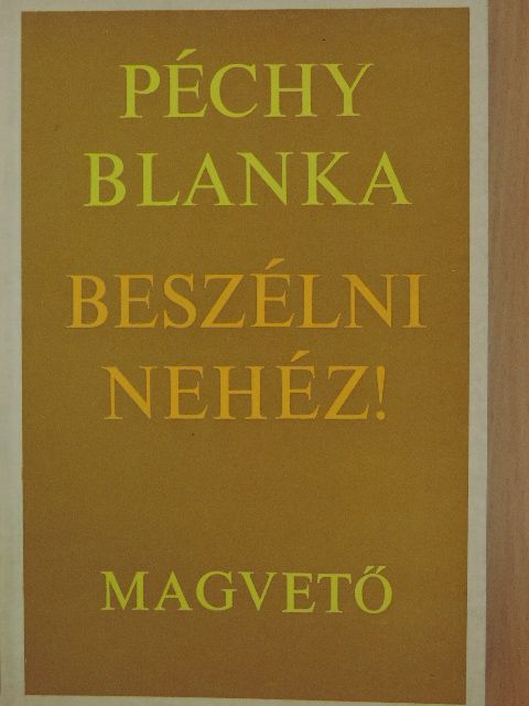 Péchy Blanka - Beszélni nehéz! [antikvár]