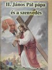 Turcsik György - II. János Pál pápa és a szenvedés [antikvár]
