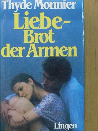 Thyde Monnier - Liebe - Brot der Armen [antikvár]