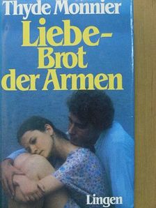 Thyde Monnier - Liebe - Brot der Armen [antikvár]