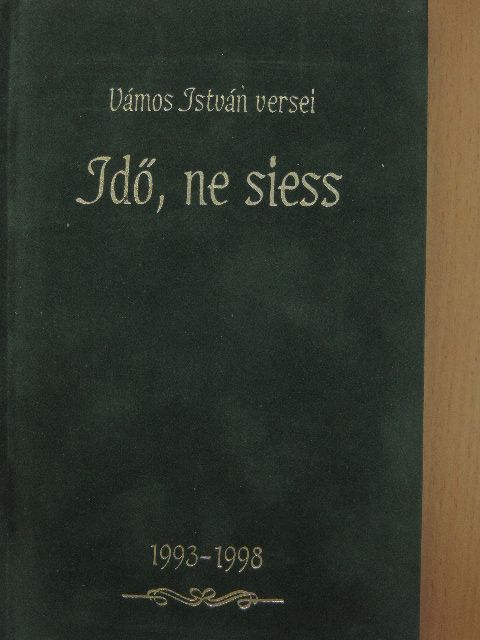 Vámos István - Idő, ne siess [antikvár]