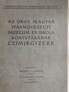 Az Orsz. Magyar Iparművészeti Múzeum és Iskola könyvtárának czímjegyzéke [antikvár]