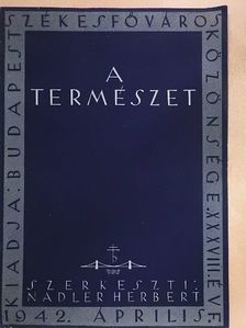 A természet 1942. április [antikvár]