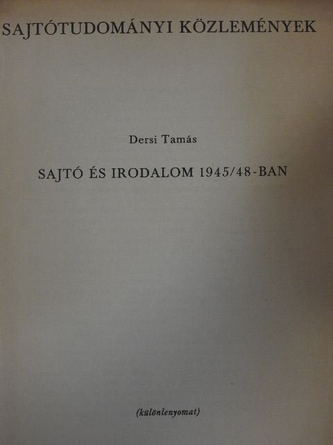 Dersi Tamás - Sajtó és irodalom 1945/48-ban [antikvár]