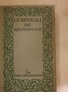 Arthur Graf Gobineau - Die Renaissance [antikvár]