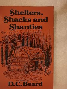 D. C. Beard - Shelters, Shacks, and Shanties [antikvár]