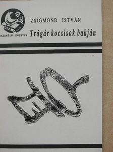 Zsigmond István - Trágár kocsisok bakján [antikvár]