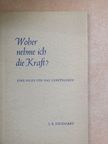 J. A. Neidhart - Woher nehme ich die Kraft? [antikvár]