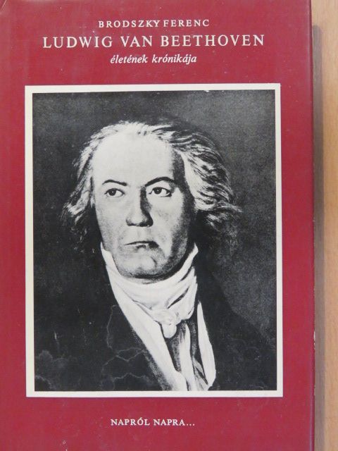 Brodszky Ferenc - Ludwig van Beethoven életének krónikája [antikvár]