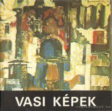 Gerecs László, Lőrincz Ottó, Rózsa Béla, Varró Attila, Dr. Molnárné Butty Edit - Vasi képek [antikvár]