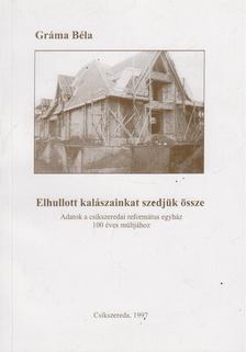 Gráma Béla - Elhullott kalászainkat szedjük össze [antikvár]