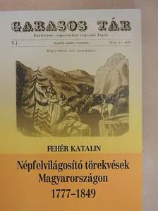 Fehér Katalin - Népfelvilágosító törekvések Magyarországon 1777-1849 [antikvár]