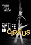 Judit Sz. Látó - My life, the circus