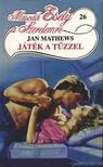 Mathews, Jan - Játék a tűzzel [antikvár]
