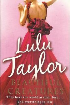 Lulu Taylor - Beautiful Creatures [antikvár]