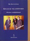 Dr. Zoltán János - Kollegák villanófényben [antikvár]
