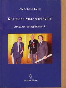 Dr. Zoltán János - Kollegák villanófényben [antikvár]