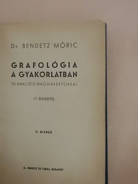 Dr. Bendetz Móric - Grafológia a gyakorlatban [antikvár]