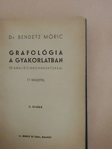 Dr. Bendetz Móric - Grafológia a gyakorlatban [antikvár]