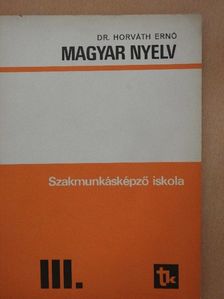 Dr. Horváth Ernő - Magyar nyelv III. [antikvár]