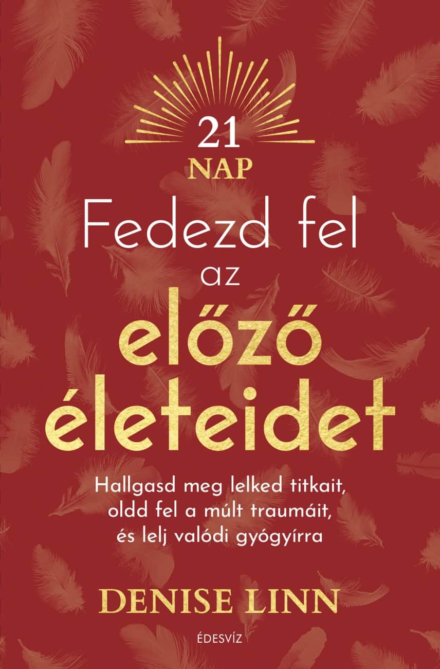 Denise Linn - Fedezd fel az előző életeidet