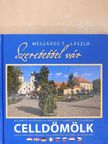 Fehér László - Szeretettel vár Celldömölk - CD-vel [antikvár]