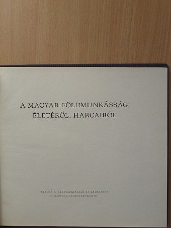 Farkas Ottó - A magyar földmunkásság életéről, harcairól [antikvár]